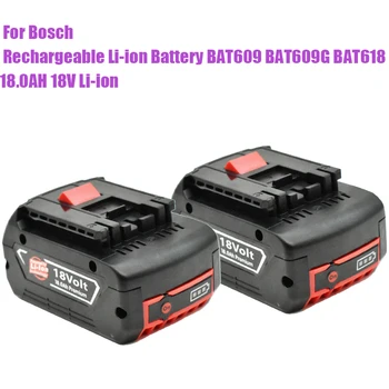  18 18000 ма за электродрели Bosch 18 В 18Ah Литиево-йонна батерия BAT609, BAT609G, BAT618, BAT618G, BAT614, 2607336236